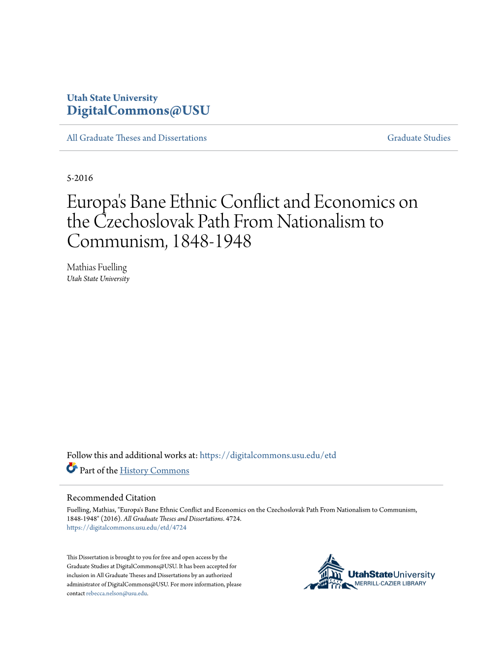 Europa's Bane Ethnic Conflict and Economics on the Czechoslovak Path from Nationalism to Communism, 1848-1948 Mathias Fuelling Utah State University