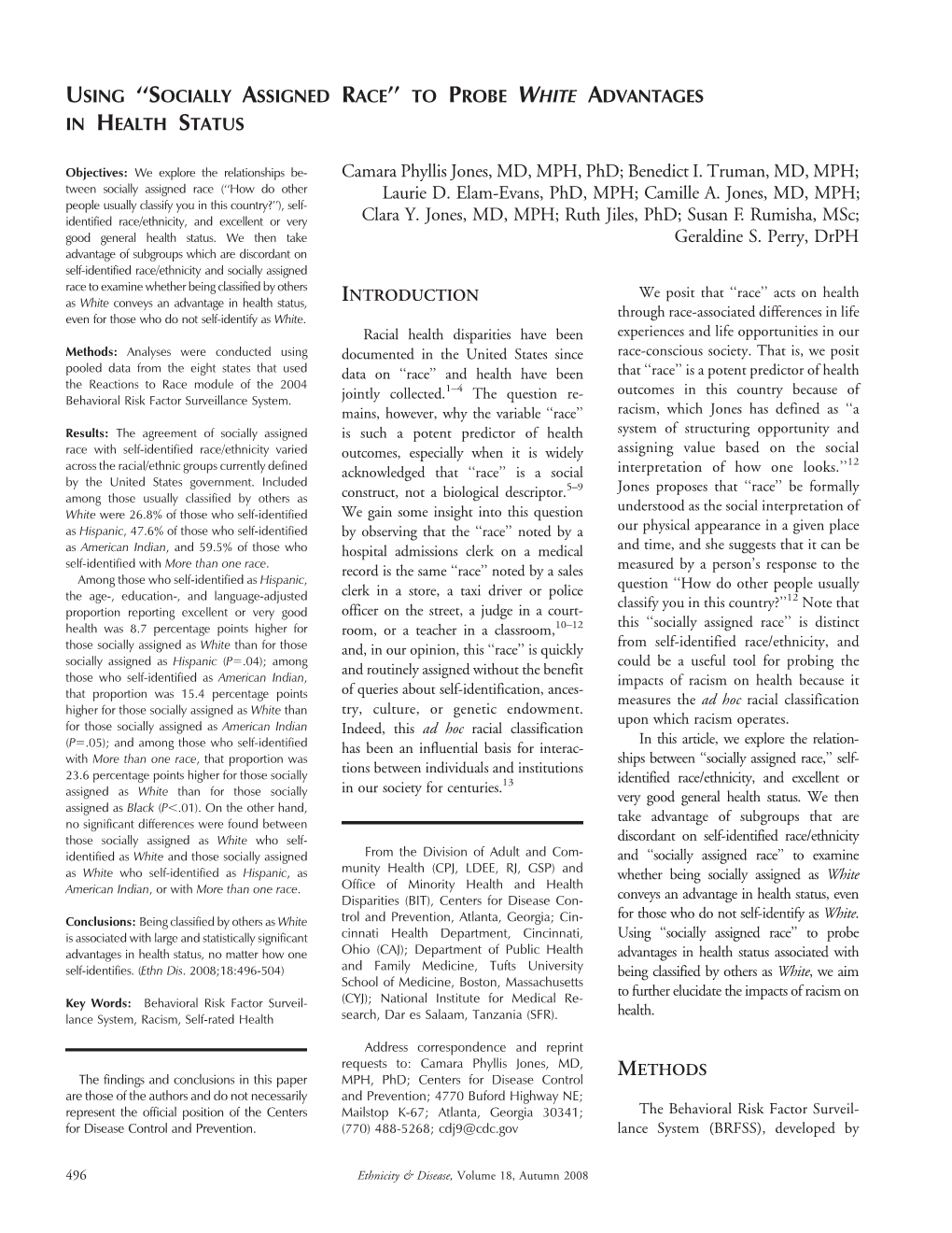 USING ''SOCIALLY ASSIGNED RACE'' to PROBE WHITE ADVANTAGES in HEALTH STATUS Camara Phyllis Jones, MD, MPH, Phd; Benedict