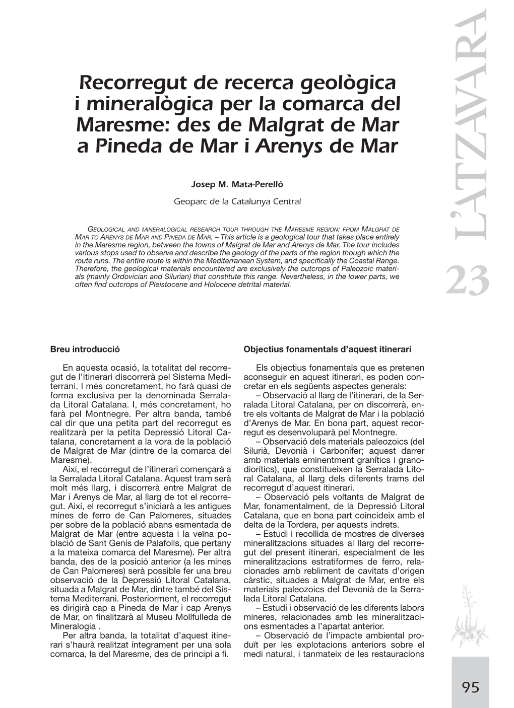 Recorregut De Recerca Geològica I Mineralògica Per La Comarca Del Maresme: Des De Malgrat De Mar a Pineda De Mar I Arenys De Mar