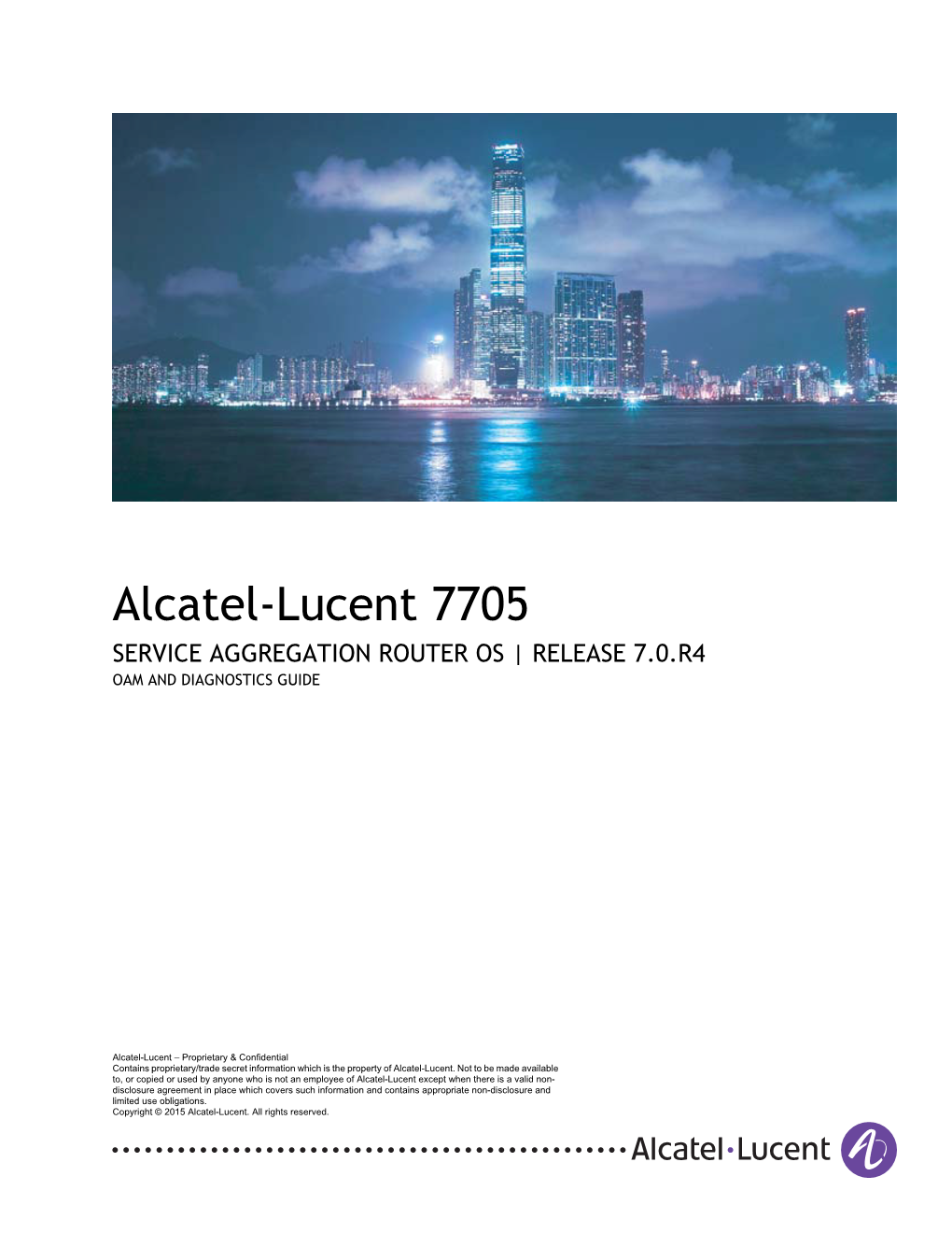 Alcatel-Lucent 7705 SERVICE AGGREGATION ROUTER OS | RELEASE 7.0.R4 OAM and DIAGNOSTICS GUIDE