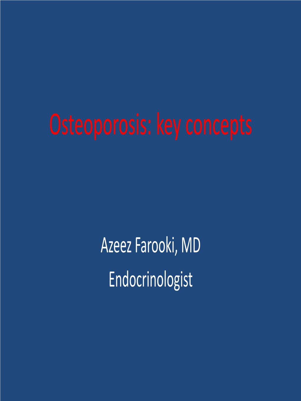 Osteoporosis: Key Concepts