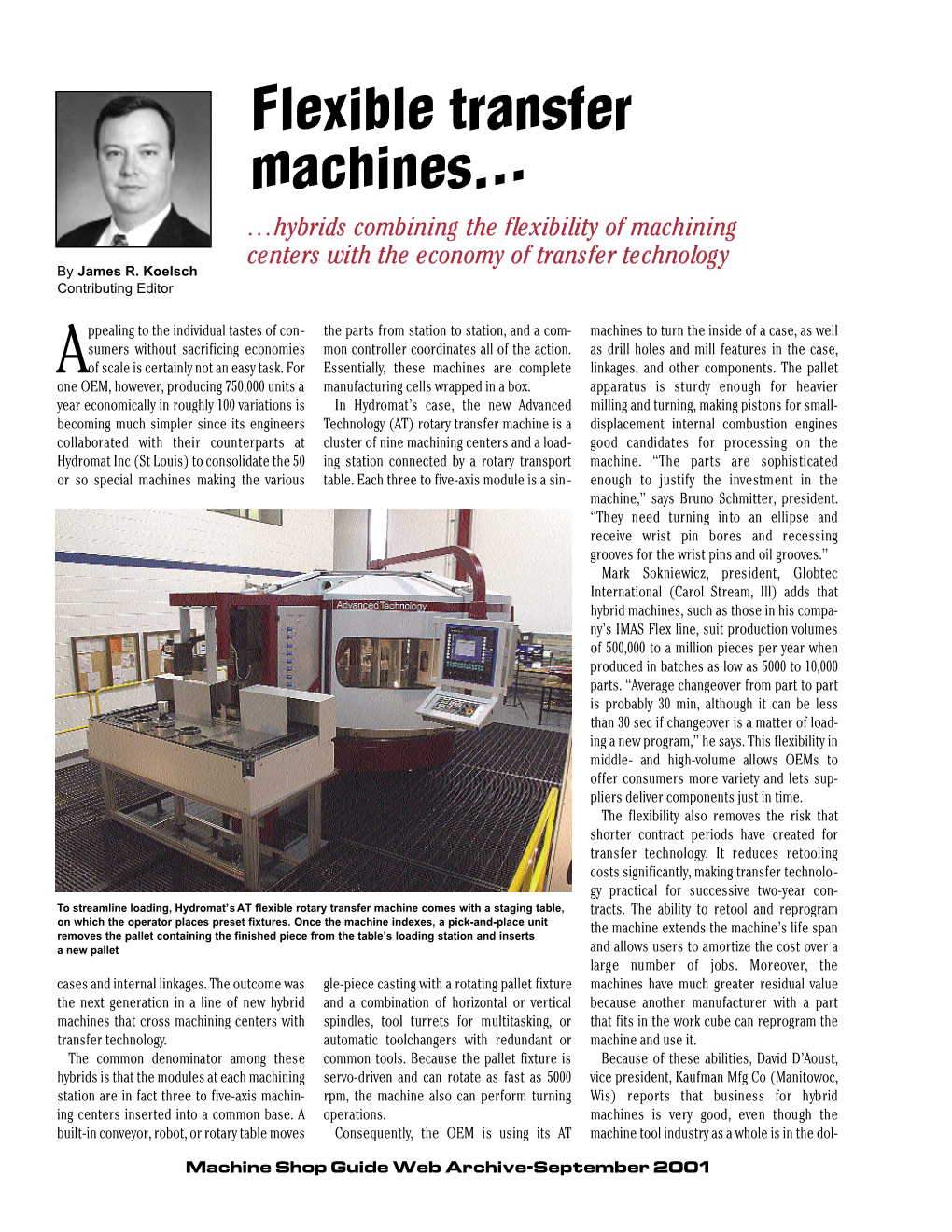 Flexible Transfer Machines… …Hybrids Combining the Flexibility of Machining Centers with the Economy of Transfer Technology by James R