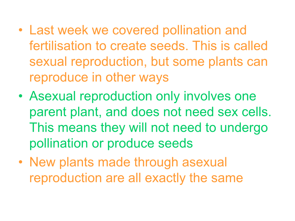 Asexual Reproduction Only Involves One Parent Plant, and Does Not Need Sex Cells