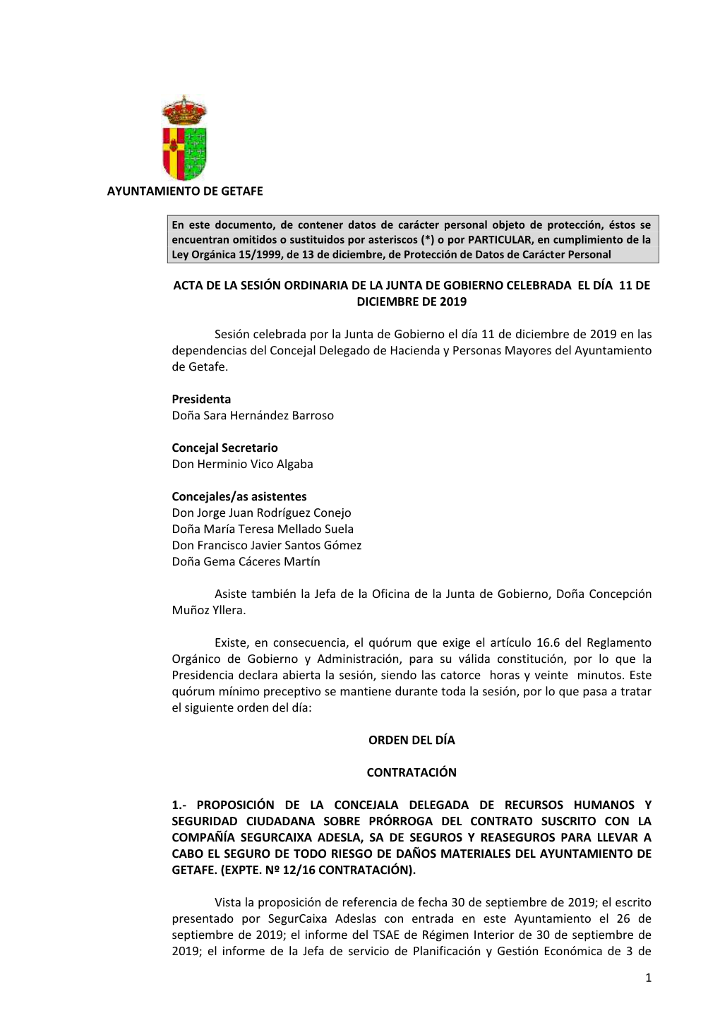 1 AYUNTAMIENTO DE GETAFE ACTA DE LA SESIÓN ORDINARIA DE LA JUNTA DE GOBIERNO CELEBRADA EL DÍA 11 DE DICIEMBRE DE 2019 Sesi