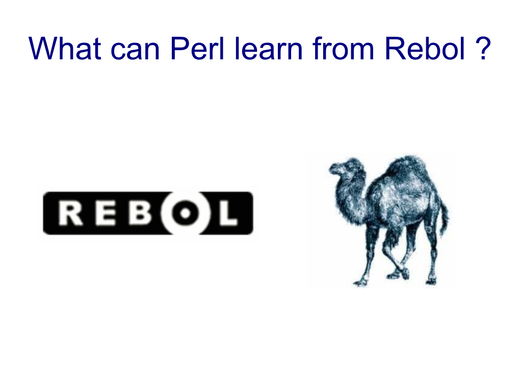 What Can Perl Learn from Rebol ?