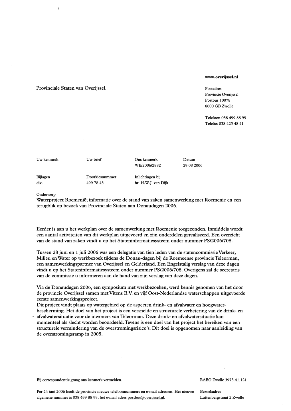 Informatie Over De Stand Van Zaken Samenwerking Met Roemenie En Een Terugblik Op Bezoek Van Provinciale Staten Aan Donaudagen 2006