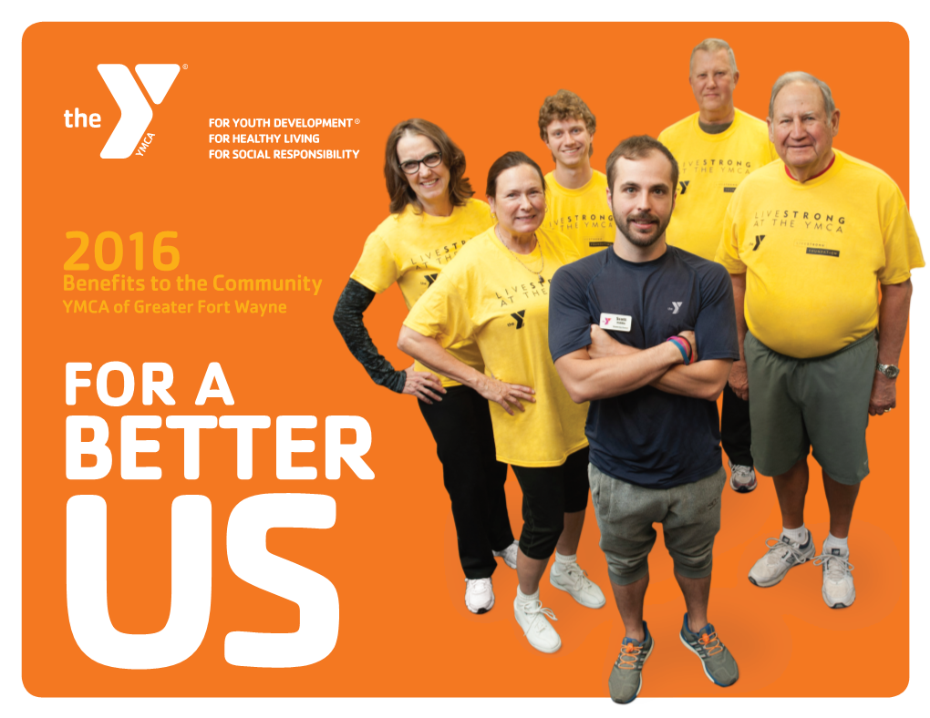 Benefits to the Community YMCA of Greater Fort Wayne for a BETTER US Dear Friends