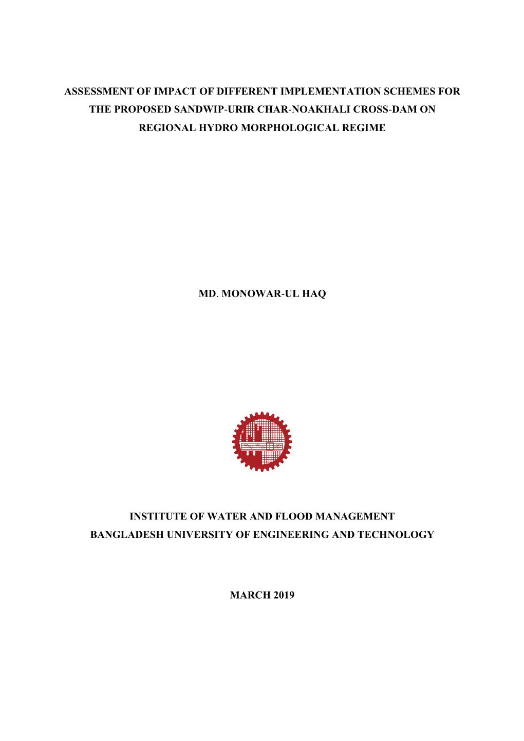 Assessment of Impact of Different Implementation Schemes for the Proposed Sandwip-Urir Char-Noakhali Cross-Dam on Regional Hydro Morphological Regime