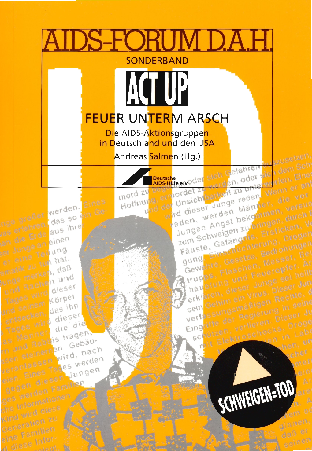 ACT UP-Gruppen in New York, San Francisco Und Ber- Lin Wäre Dieses Projekt Nicht Möglich Gewesen