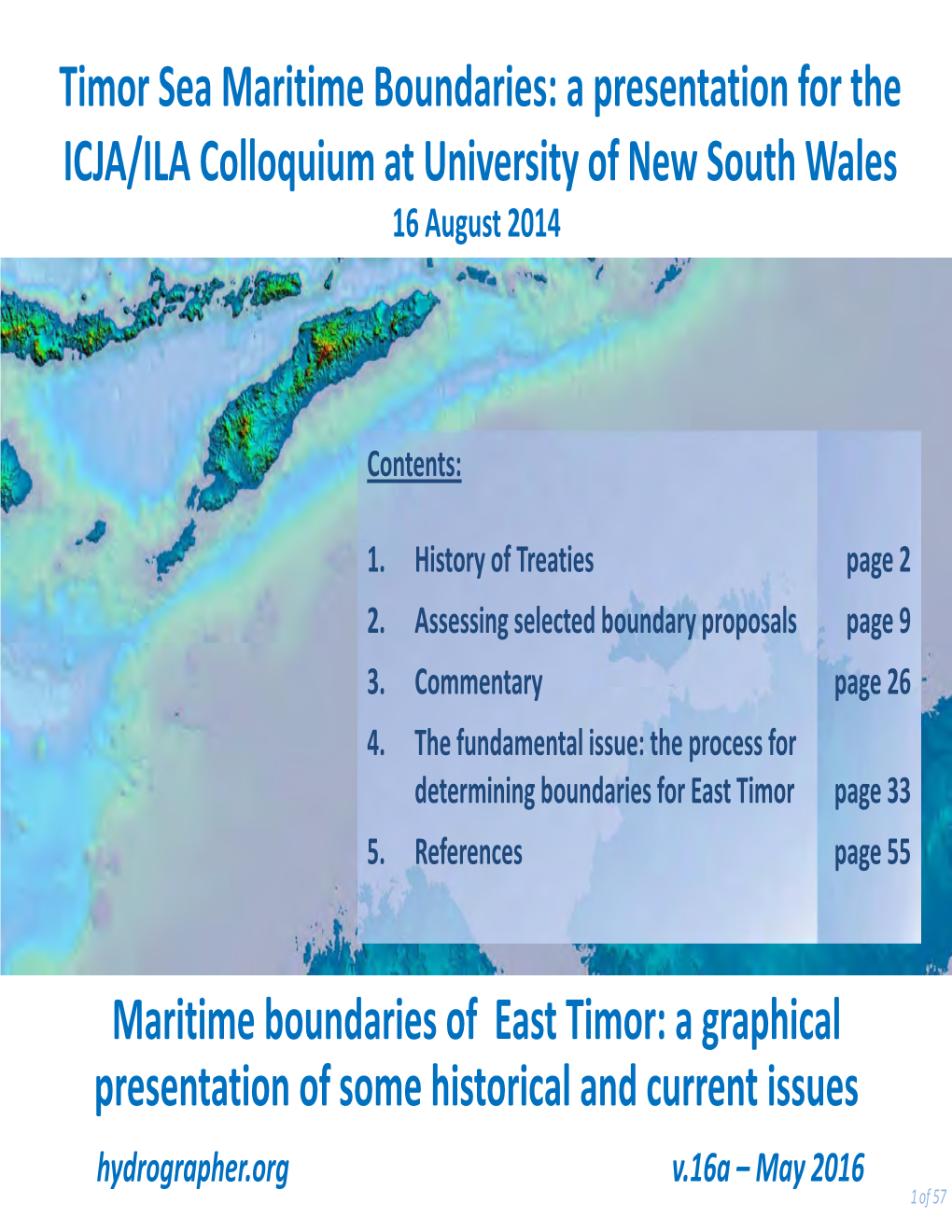 Maritime Boundaries of East Timor: a Graphical Presentation of Some Historical and Current Issues Hydrographer.Org V.16A –May 2016 1 of 57 Up