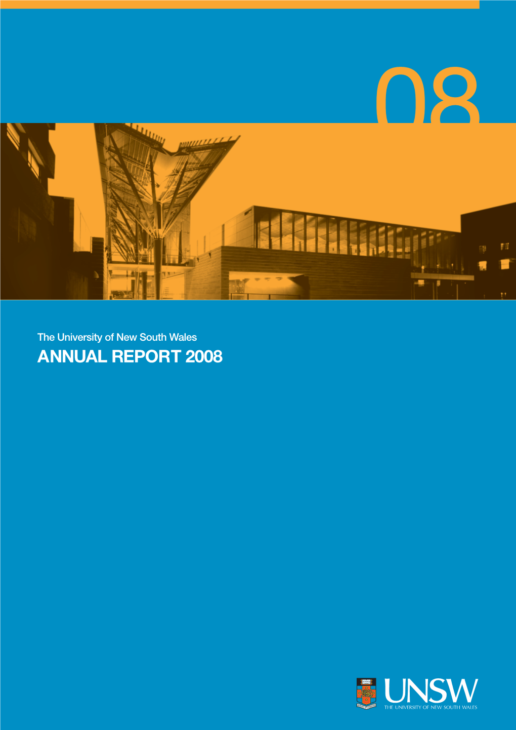 Annual Report 2008 the University of New South Wales ANNUAL REPORT 2008 Volume One