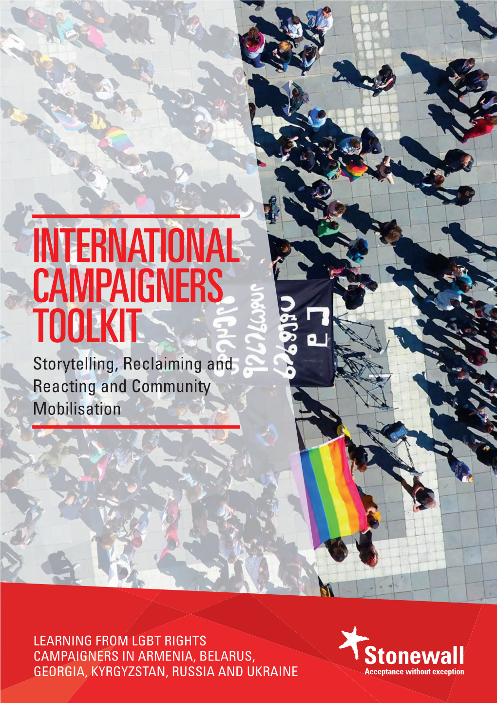 INTERNATIONAL CAMPAIGNERS TOOLKIT Storytelling, Reclaiming and Reacting and Community Mobilisation