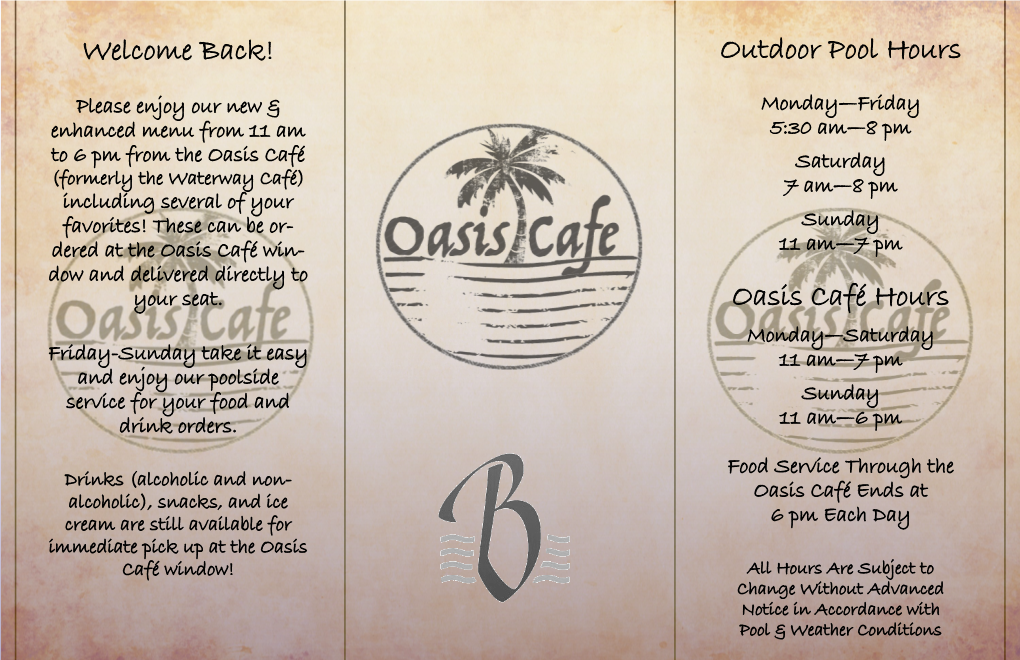 Outdoor Pool Hours Oasis Café Hours Welcome Back!