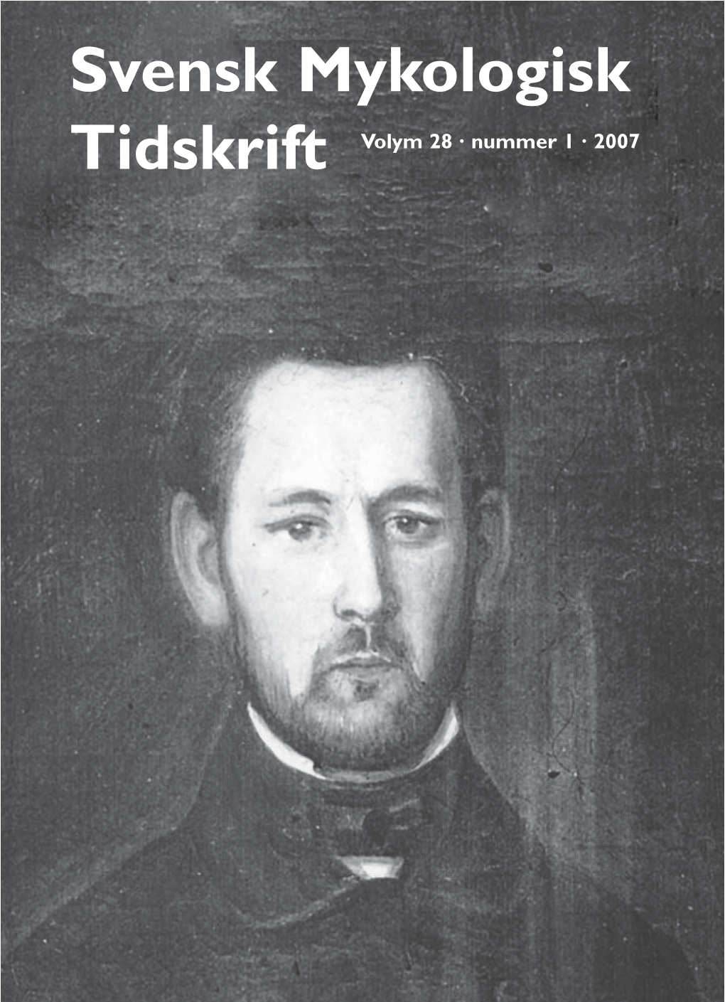 Svensk Mykologisk Tidskrift Volym 28 · Nummer 1 · 2007 Svenska Mykologer - Matts Adolf Lindblad