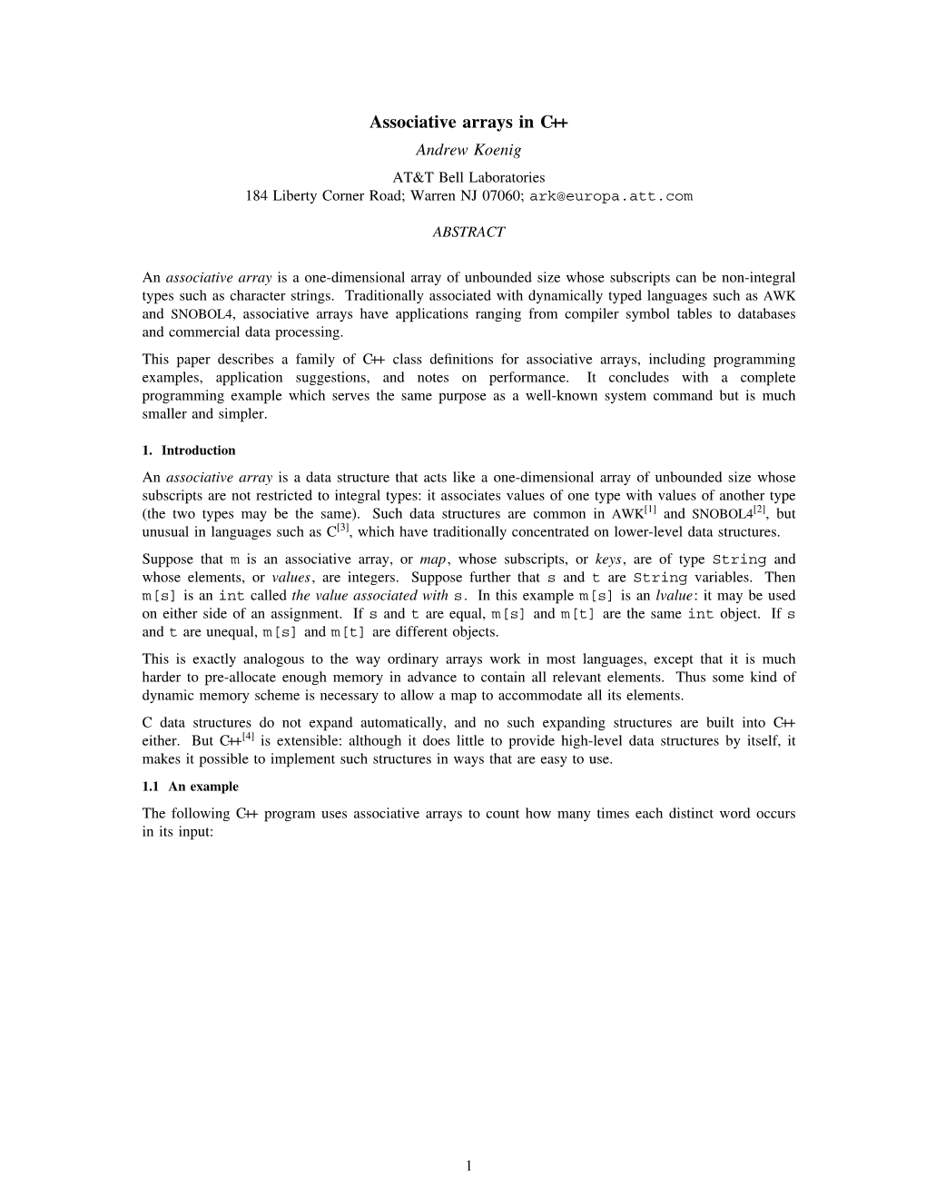 Associative Arrays in C+ + Andrew Koenig AT&T Bell Laboratories 184 Liberty Corner Road; Warren NJ 07060; Ark@Europa.Att.Com