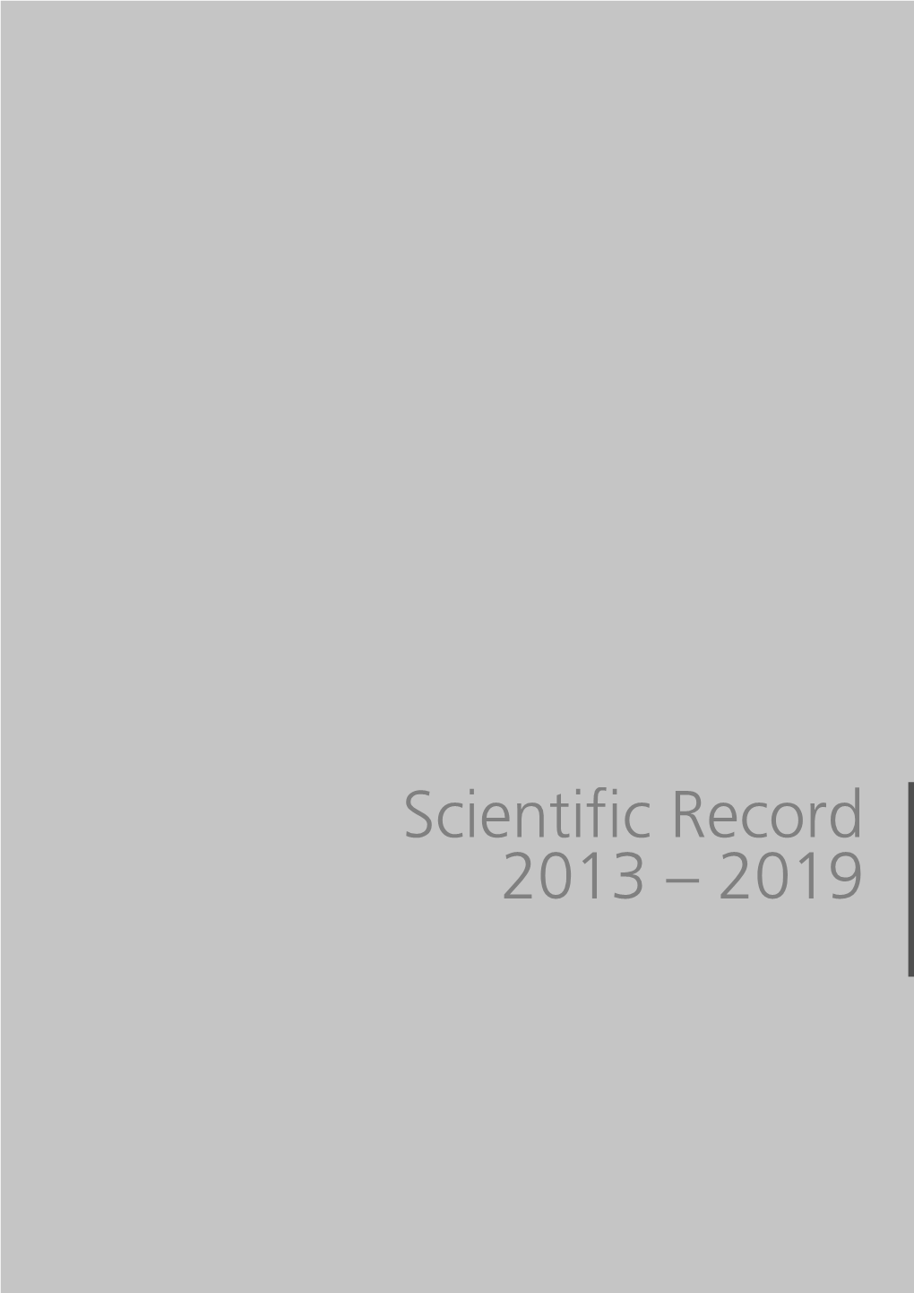 Scientific Record 2013 – 2019