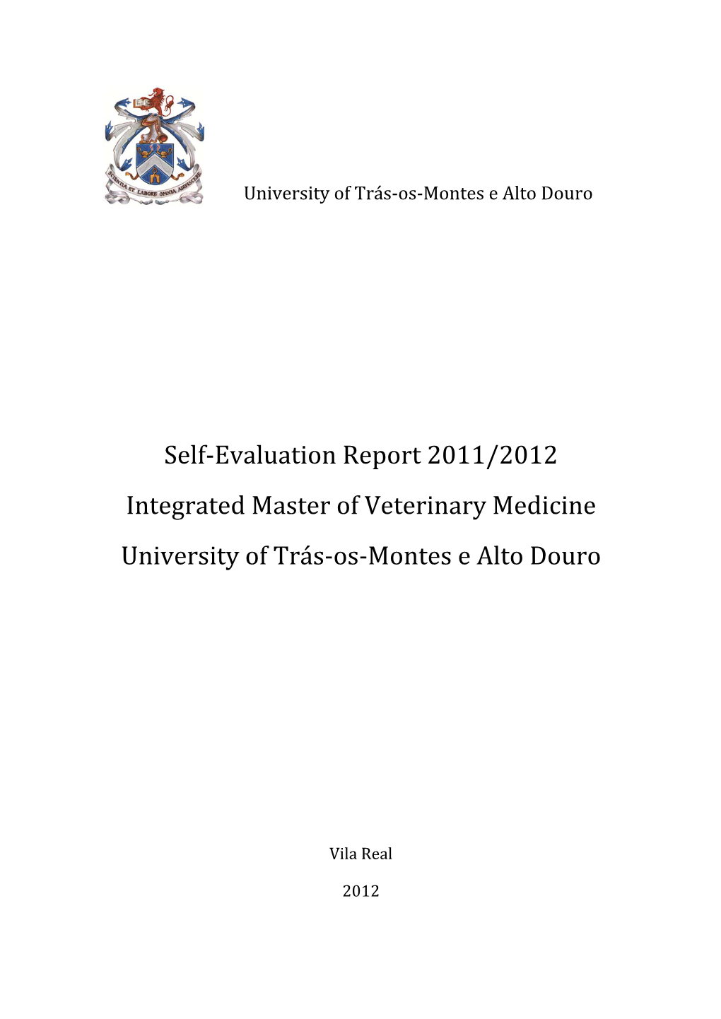 Self‐Evaluation Report 2011/2012 Integrated Master of Veterinary Medicine University of Trás‐Os‐Montes E Alto Douro