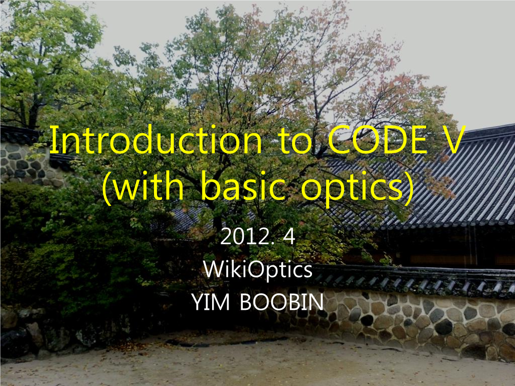 Introduction to CODE V (With Basic Optics) 2012