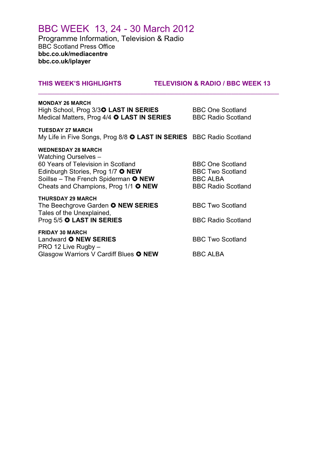 BBC WEEK 13, 24 - 30 March 2012 Programme Information, Television & Radio BBC Scotland Press Office Bbc.Co.Uk/Mediacentre Bbc.Co.Uk/Iplayer