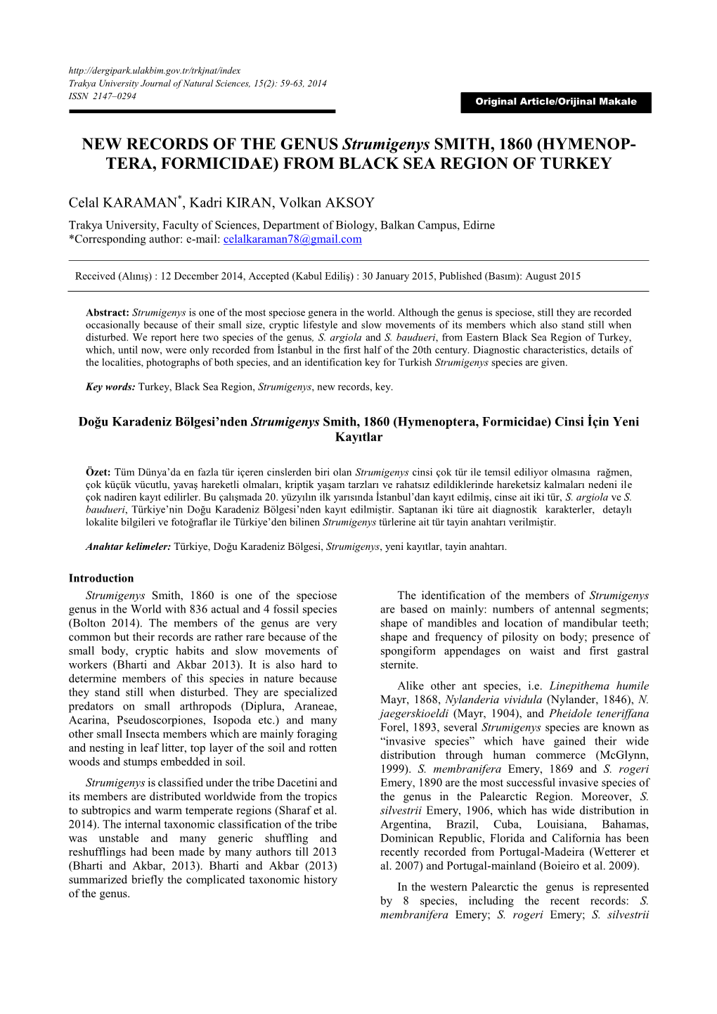 NEW RECORDS of the GENUS Strumigenys SMITH, 1860 (HYMENOP- TERA, FORMICIDAE) from BLACK SEA REGION of TURKEY