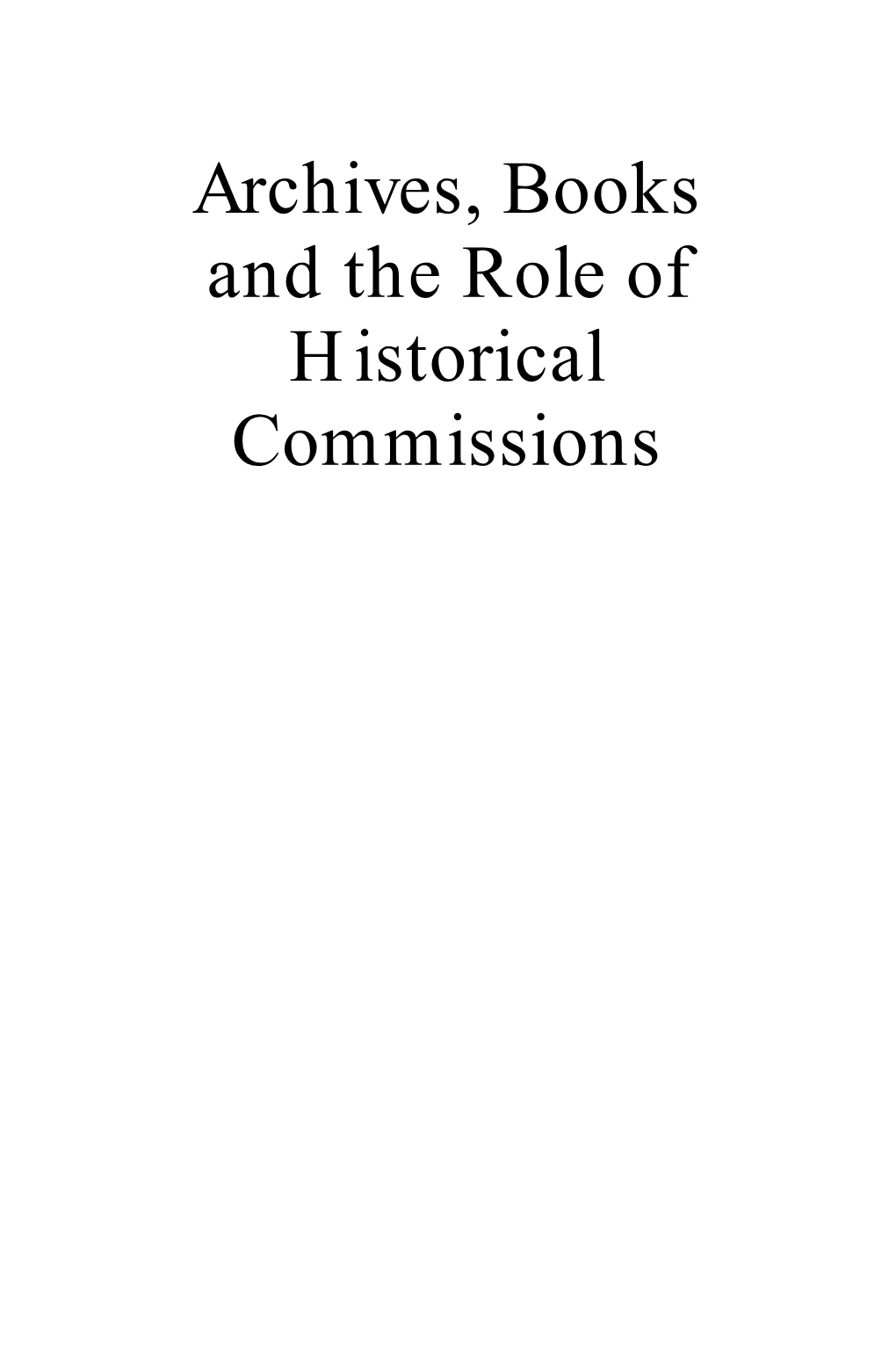 Archives, Books and the Role of Historical Commissions