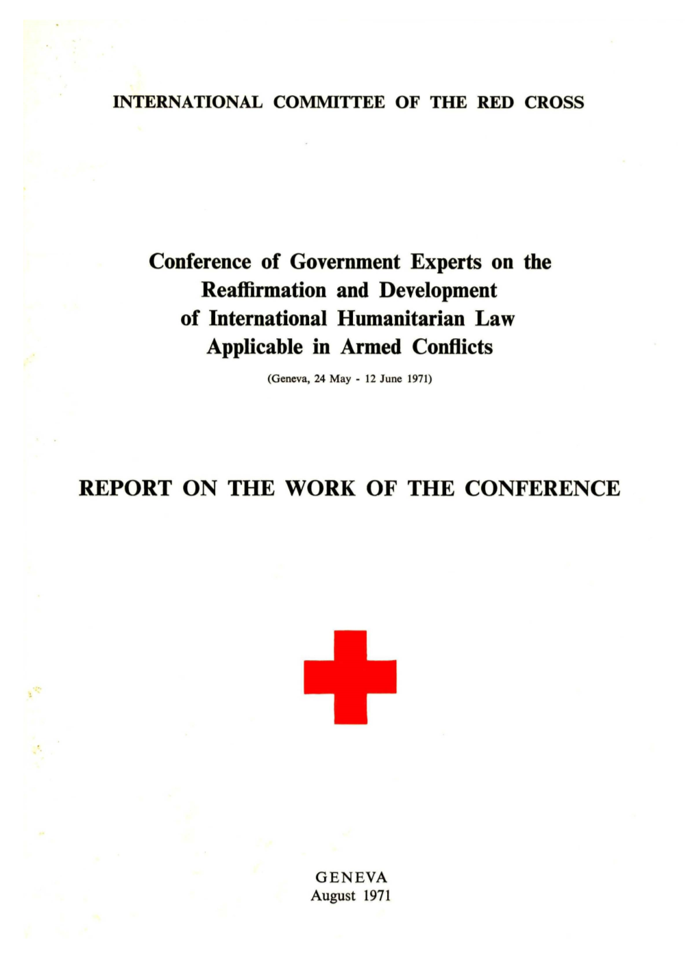 Conference of Government Experts on the Reaffirmation and Development of International Humanitarian Law Applicable in Armed Conflicts