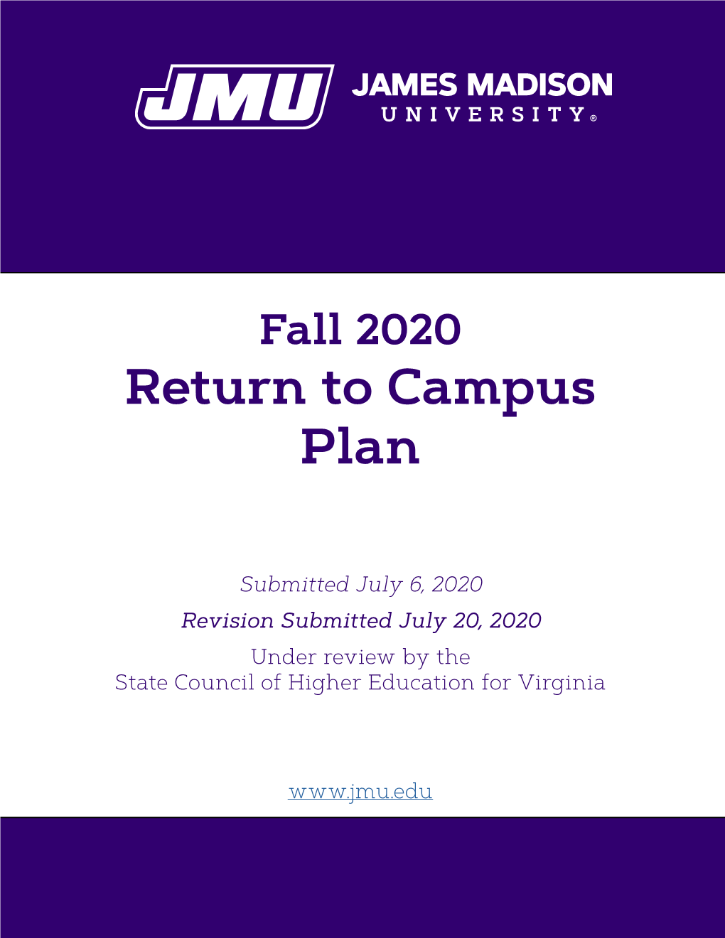 James Madison University Return to Campus Fall 2020 Guiding Principles in Developing Our Plans for Returning to Campus, JMU Was Guided by These Principles