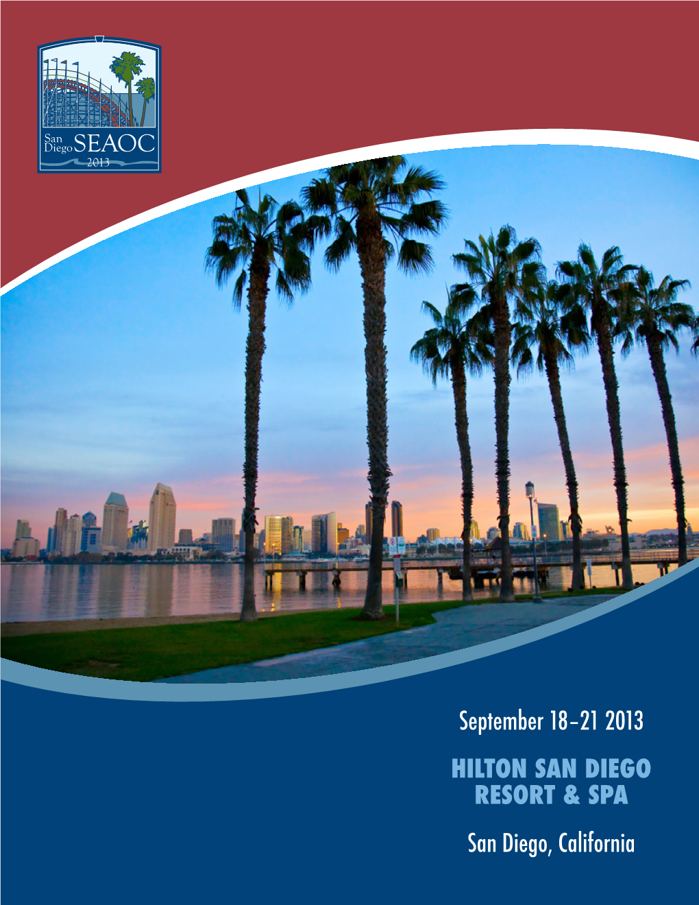 September 18–21 2013 HILTON SAN DIEGO RESORT & SPA San Diego