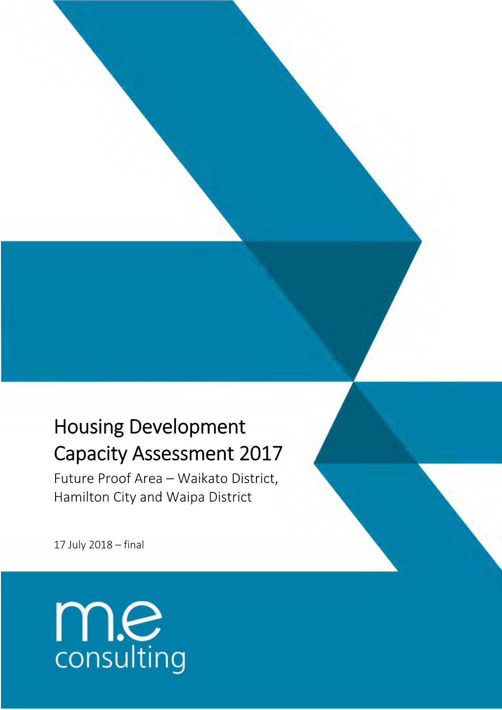 Housing Development Capacity Assessment 2017 Future Proof Area – Waikato District, Hamilton City and Waipa District