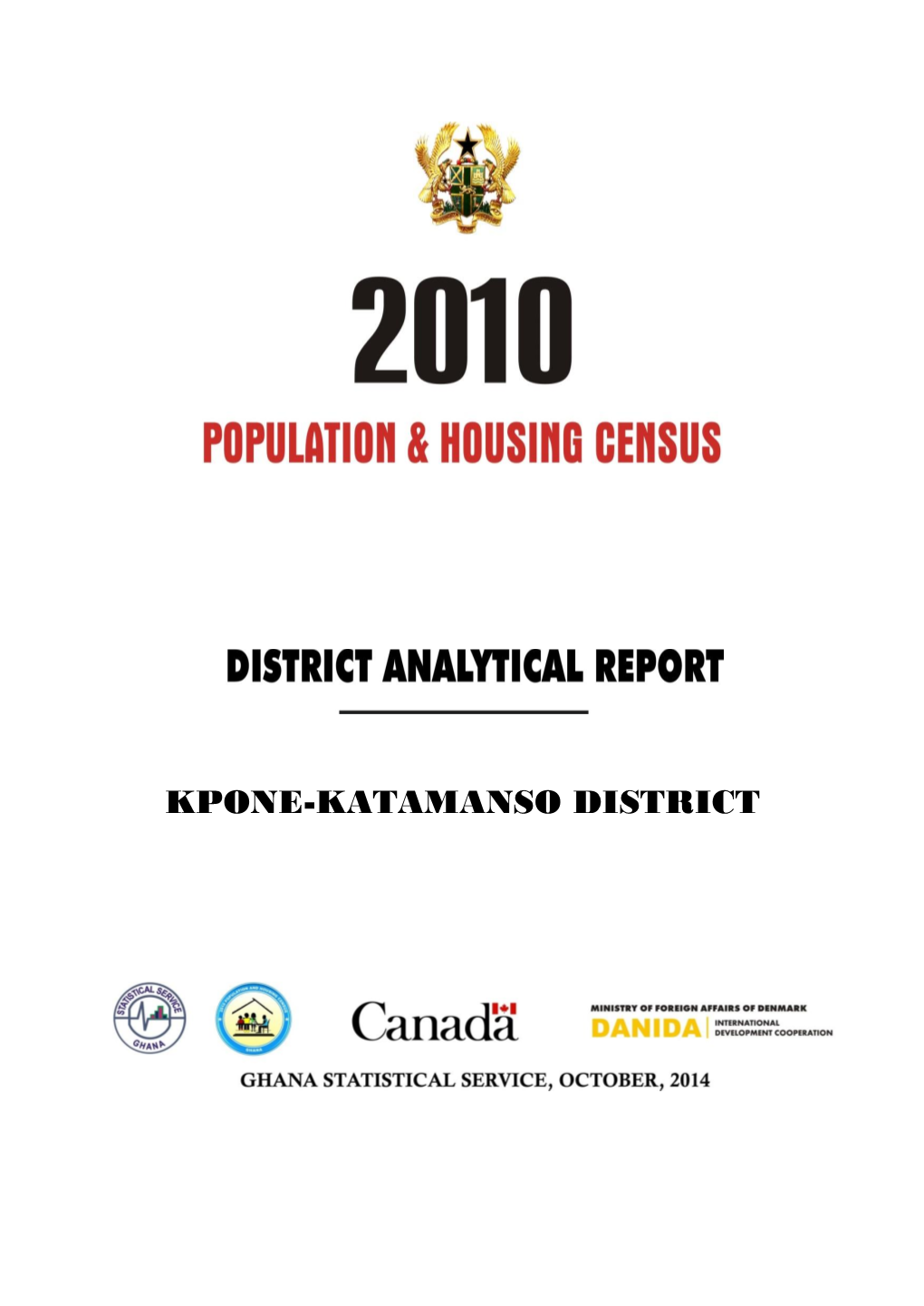 Kpone Katamanso District Is One of the 216 District Census Reports Aimed at Making Data Available to Planners and Decision Makers at the District Level