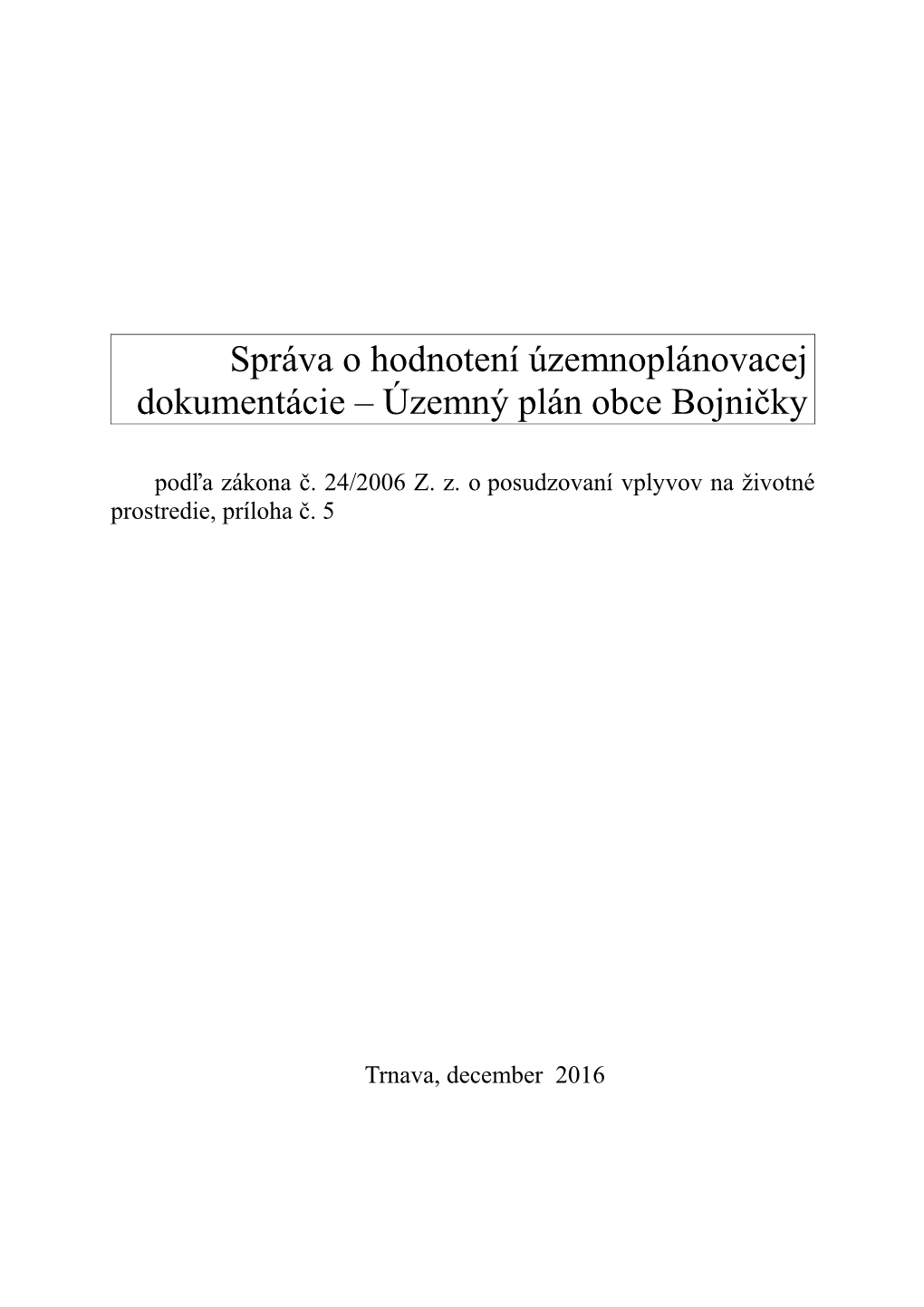 Správa O Hodnotení Strategického Dokumentu - Územný Plán Obce Bojničky 2016