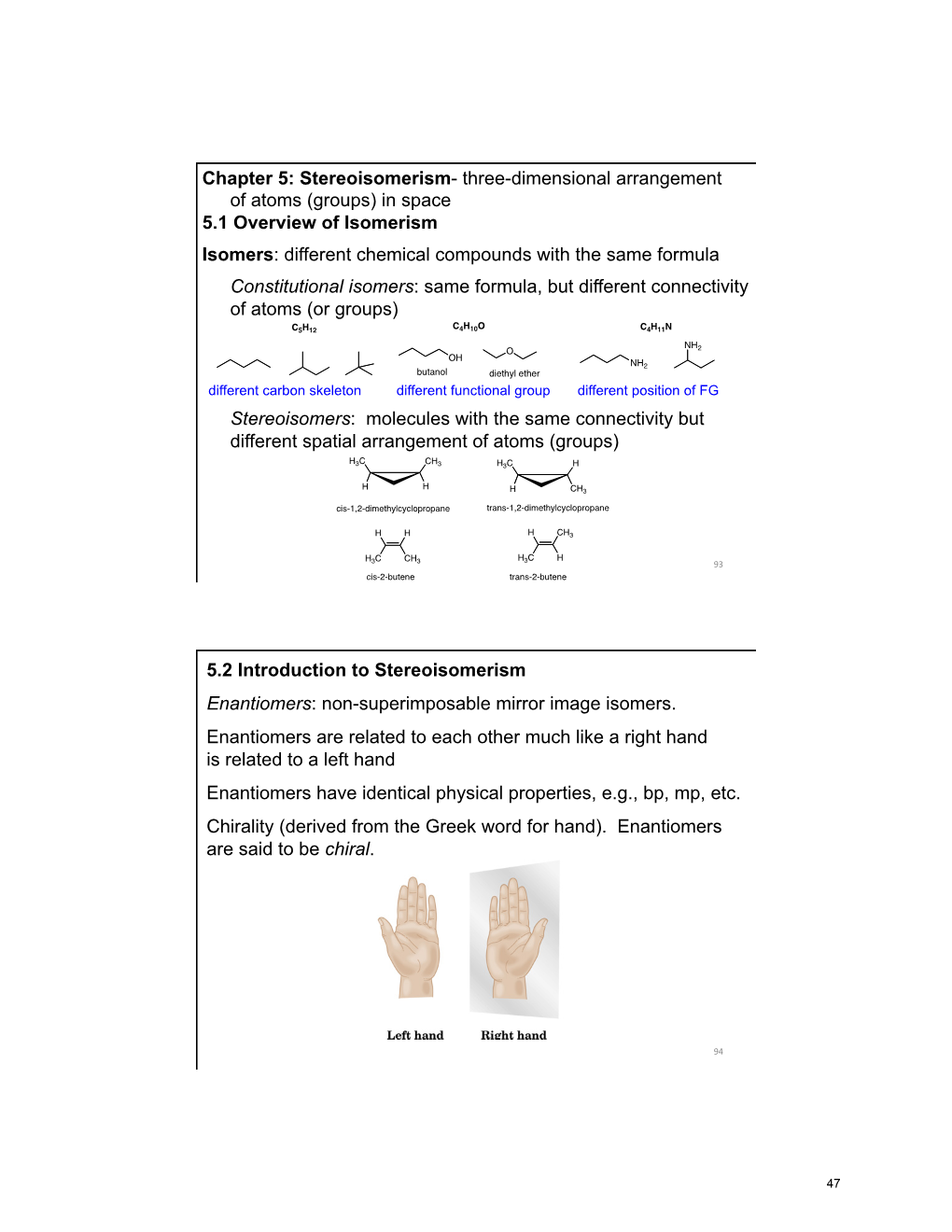 Chapter 5: Stereoisomerism- Three-Dimensional Arrangement of Atoms (Groups) in Space 5.1 Overview of Isomerism