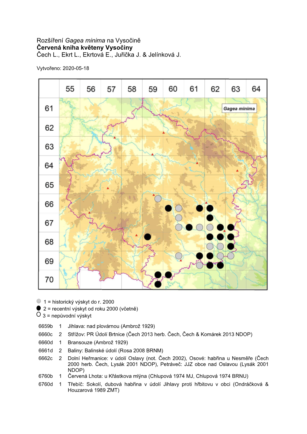 Rozšíření Gagea Minima Na Vysočině Červená Kniha Květeny Vysočiny Čech L., Ekrt L., Ekrtová E., Juřička J