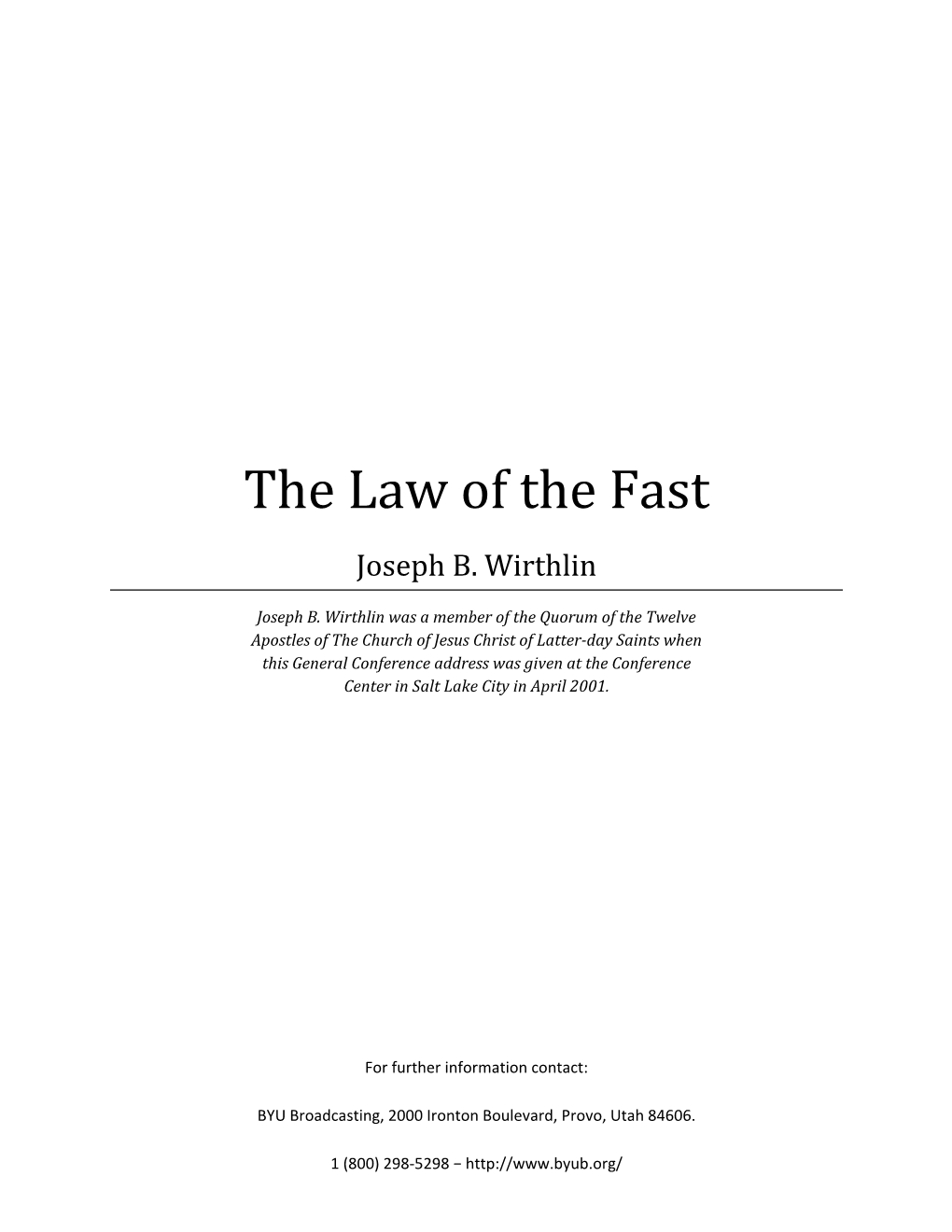 The Law of the Fast Joseph B