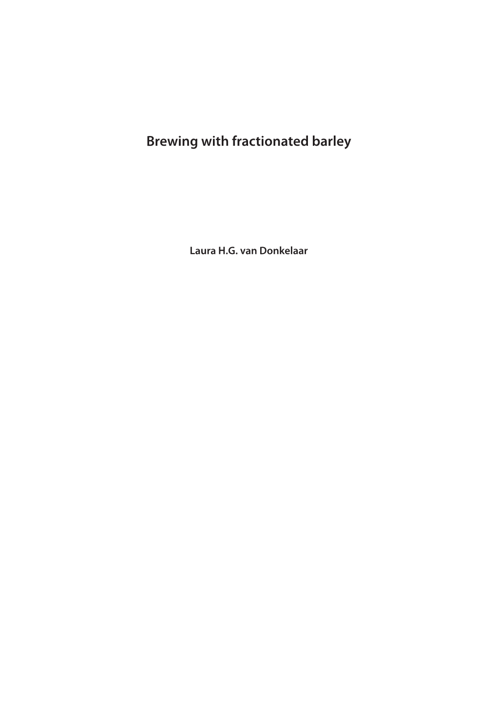 Brewing with Fractionated Barley
