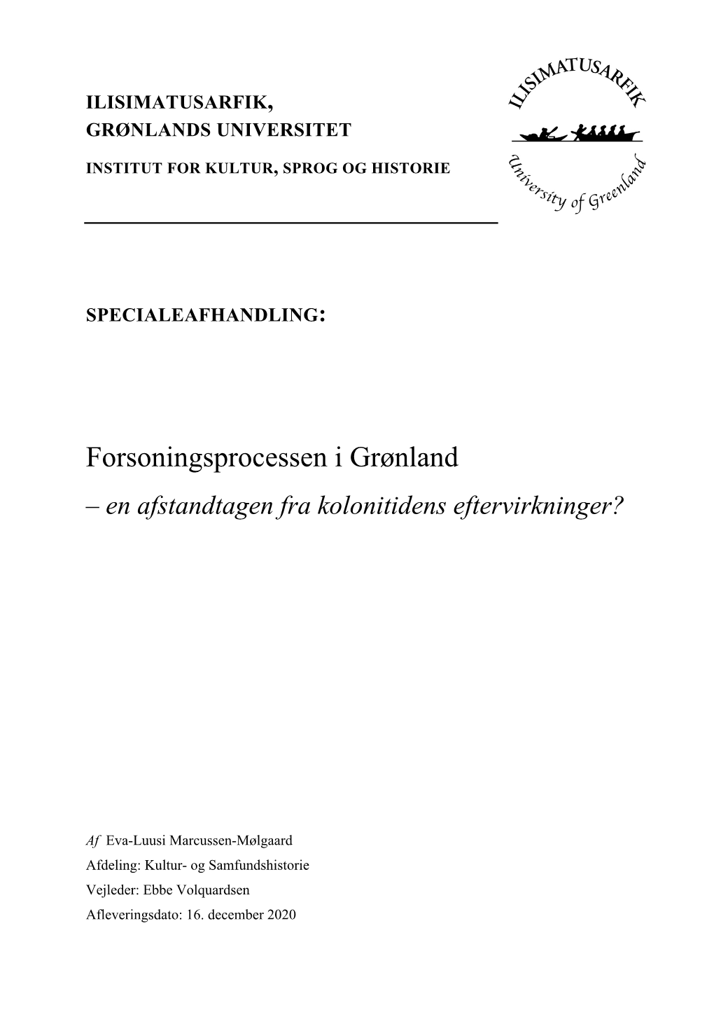 Forsoningsprocessen I Grønland – En Afstandtagen Fra Kolonitidens Eftervirkninger?