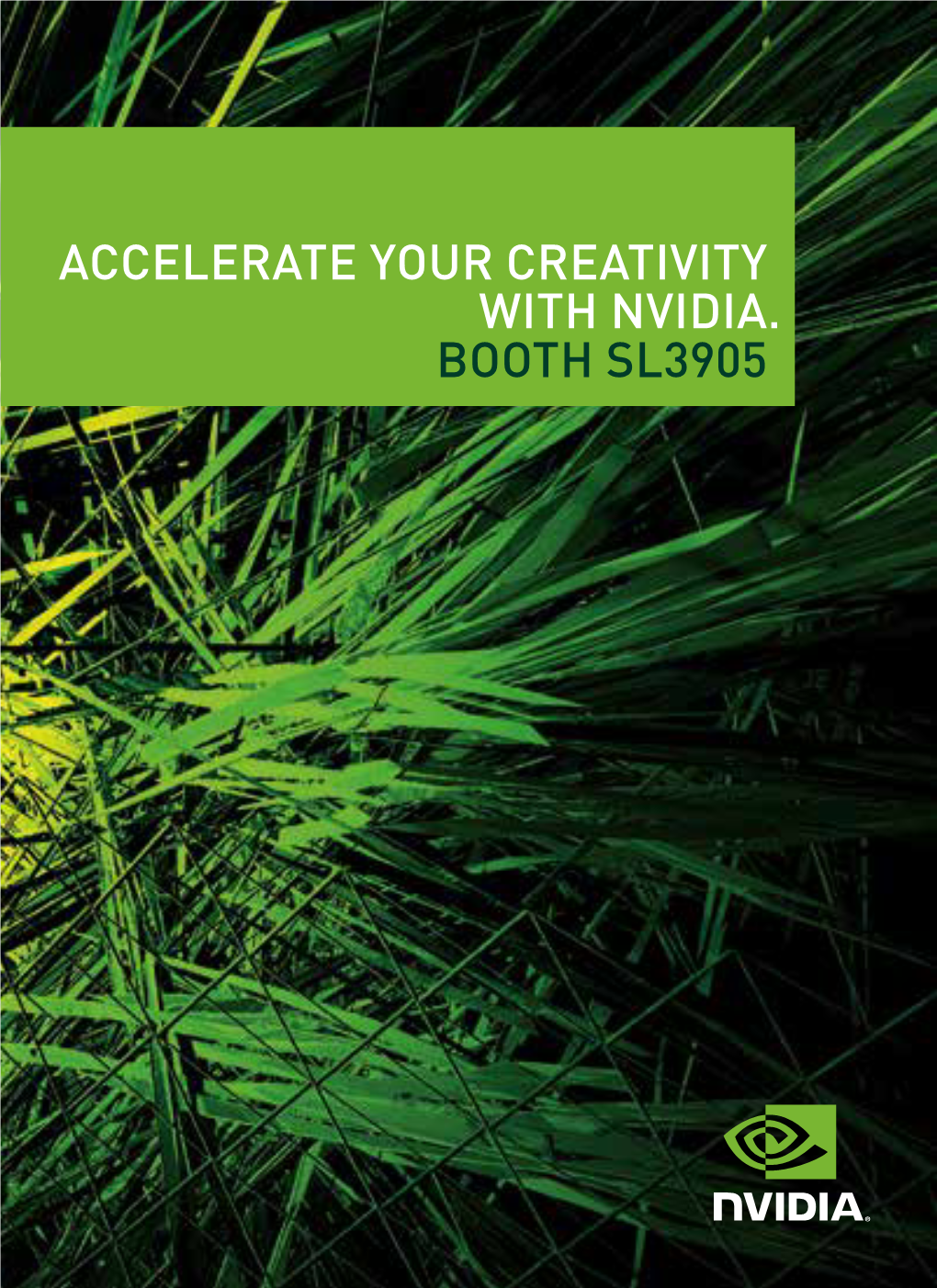 Accelerate Your Creativity with Nvidia BOOTH Sl3905