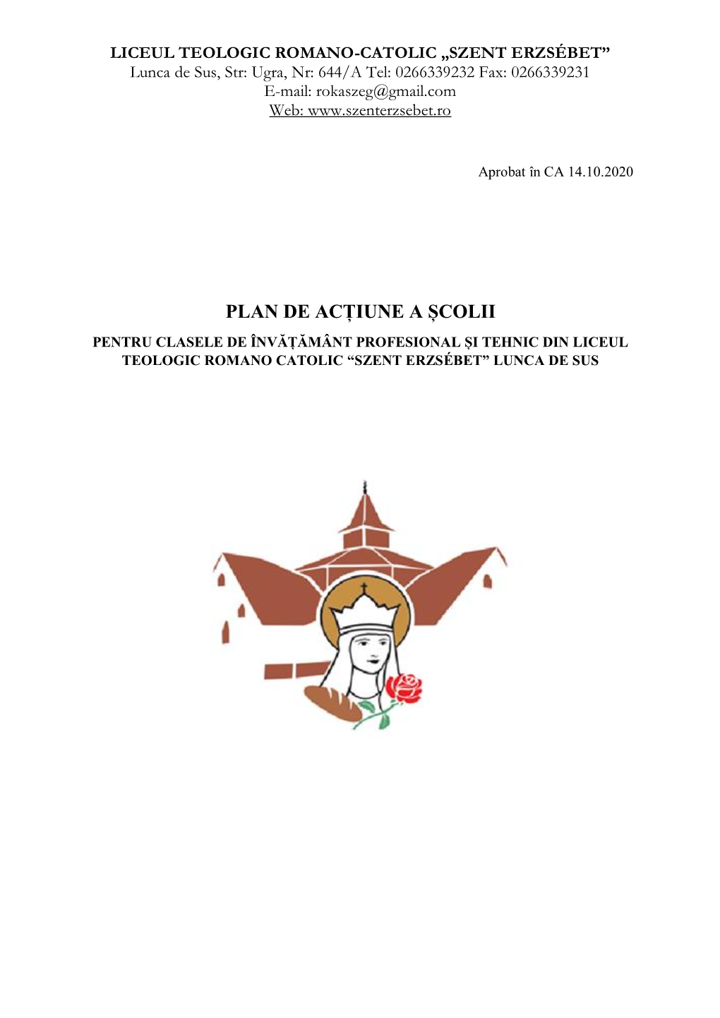 Plan De Acțiune a Școlii Pentru Clasele De Învățământ Profesional Și Tehnic Din Liceul Teologic Romano Catolic “Szent Erzsébet” Lunca De Sus