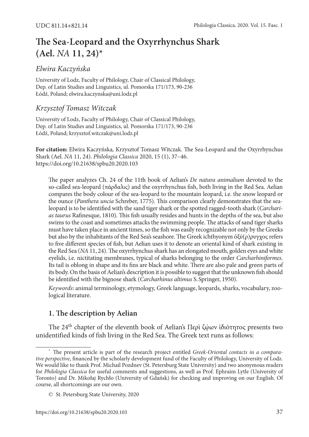 The Sea-Leopard and the Oxyrrhynchus Shark (Ael. NA 11, 24)* Elwira Kaczyńska University of Lodz, Faculty of Philology, Chair of Classical Philology, Dep