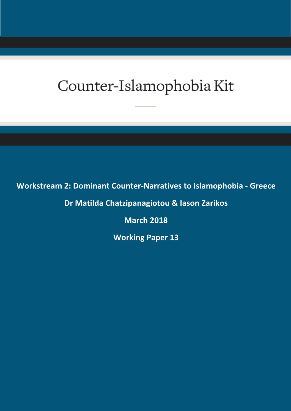 Dominant Counter-Narratives to Islamophobia – Greece Dr Matilda Chatzipanagiotou & Iason Zarikos Working Paper 13