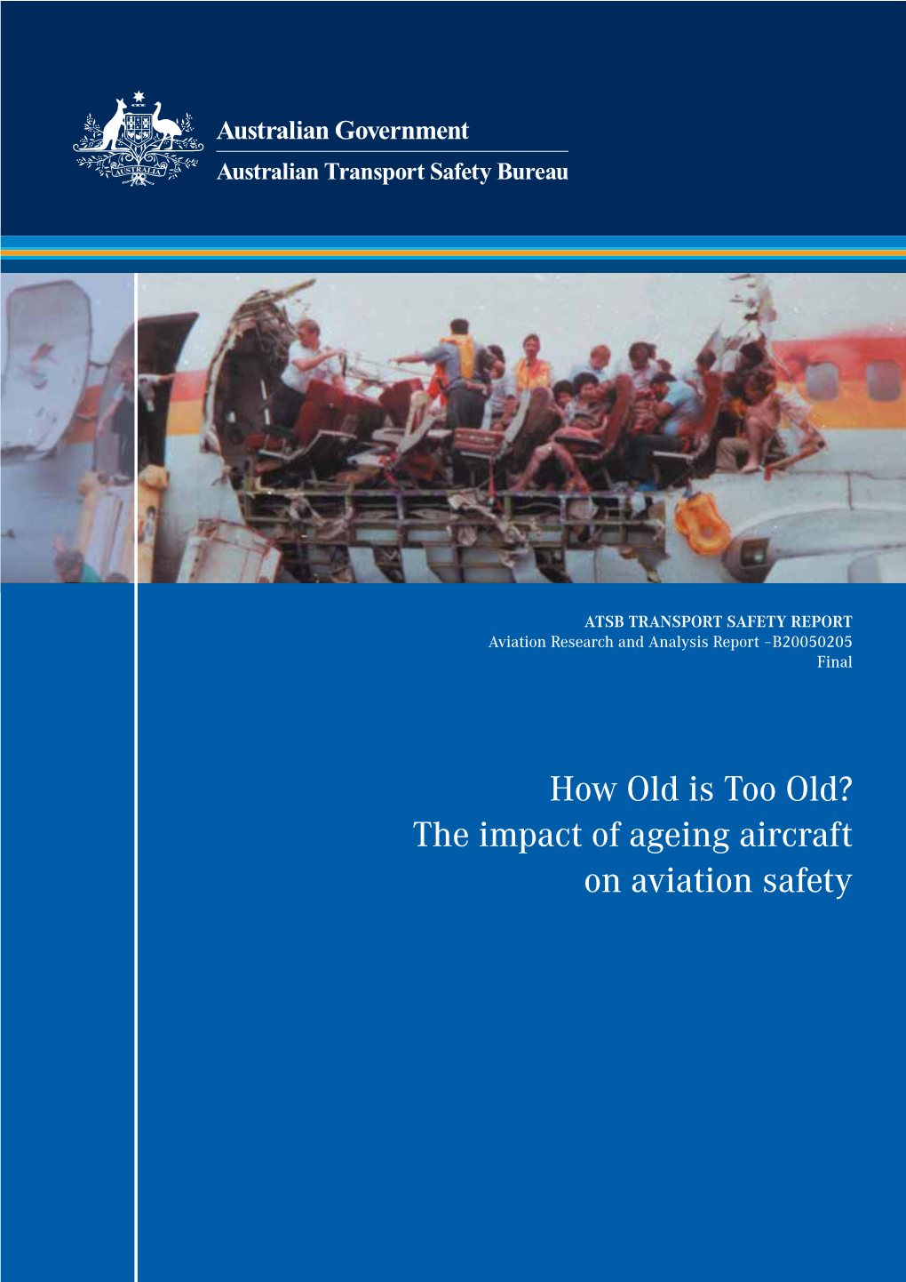 How Old Is Too Old? the Impact of Ageing Aircraft on Aviation Safety – Ii – ATSB TRANSPORT SAFETY REPORT Aviation Research and Analysis Report - B20050205