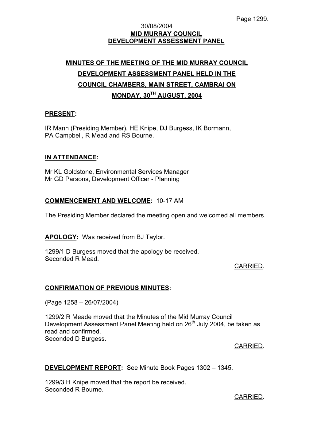 Page 1299. 30/08/2004 MID MURRAY COUNCIL DEVELOPMENT ASSESSMENT PANEL MINUTES of the MEETING of the MID MURRAY COUNCIL DEVELOPME