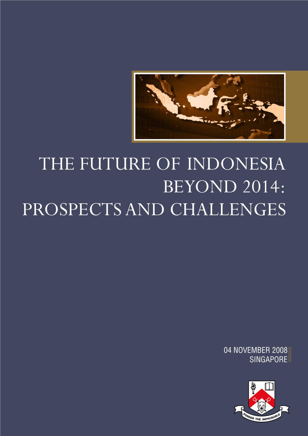 The Future of Indonesia Beyond 2014: Prospects and Challenges