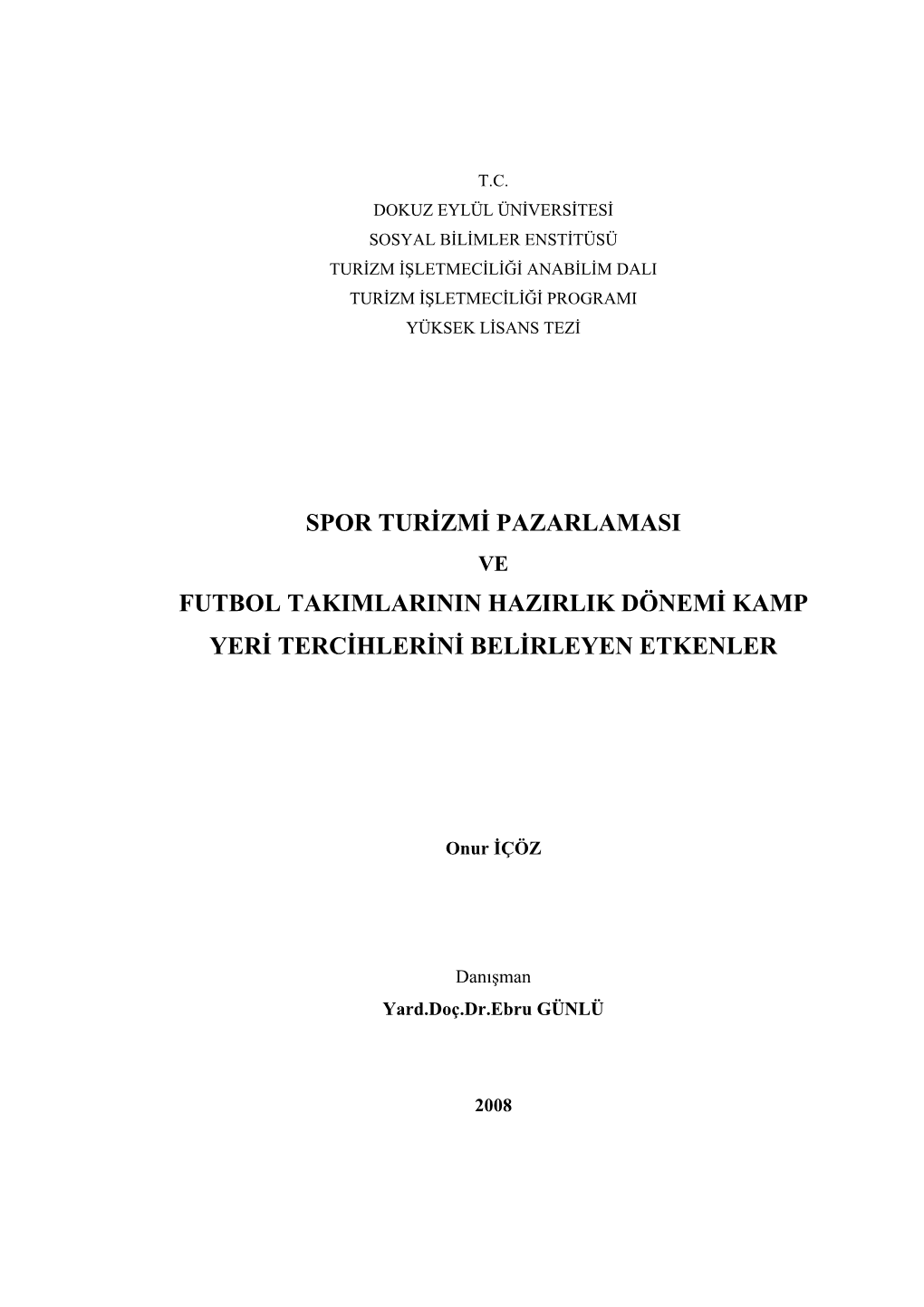 Spor Turizmi Pazarlaması Ve Futbol Takımlarının Hazırlık Dönemi Kamp Yeri Tercihlerini Belirleyen Etkenler