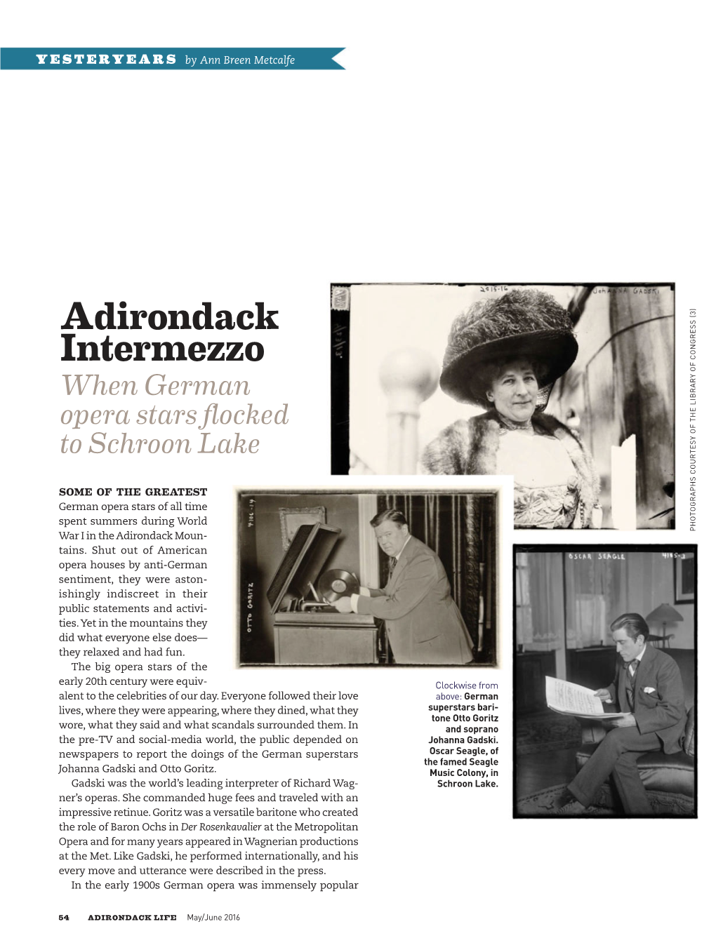 ADIRONDACK LIFE May/June 2016 in the United States; People Hummed Wagner’S “Wedding March” and “Pil- Grims’ Chorus.” German Productions Sold out at the Met