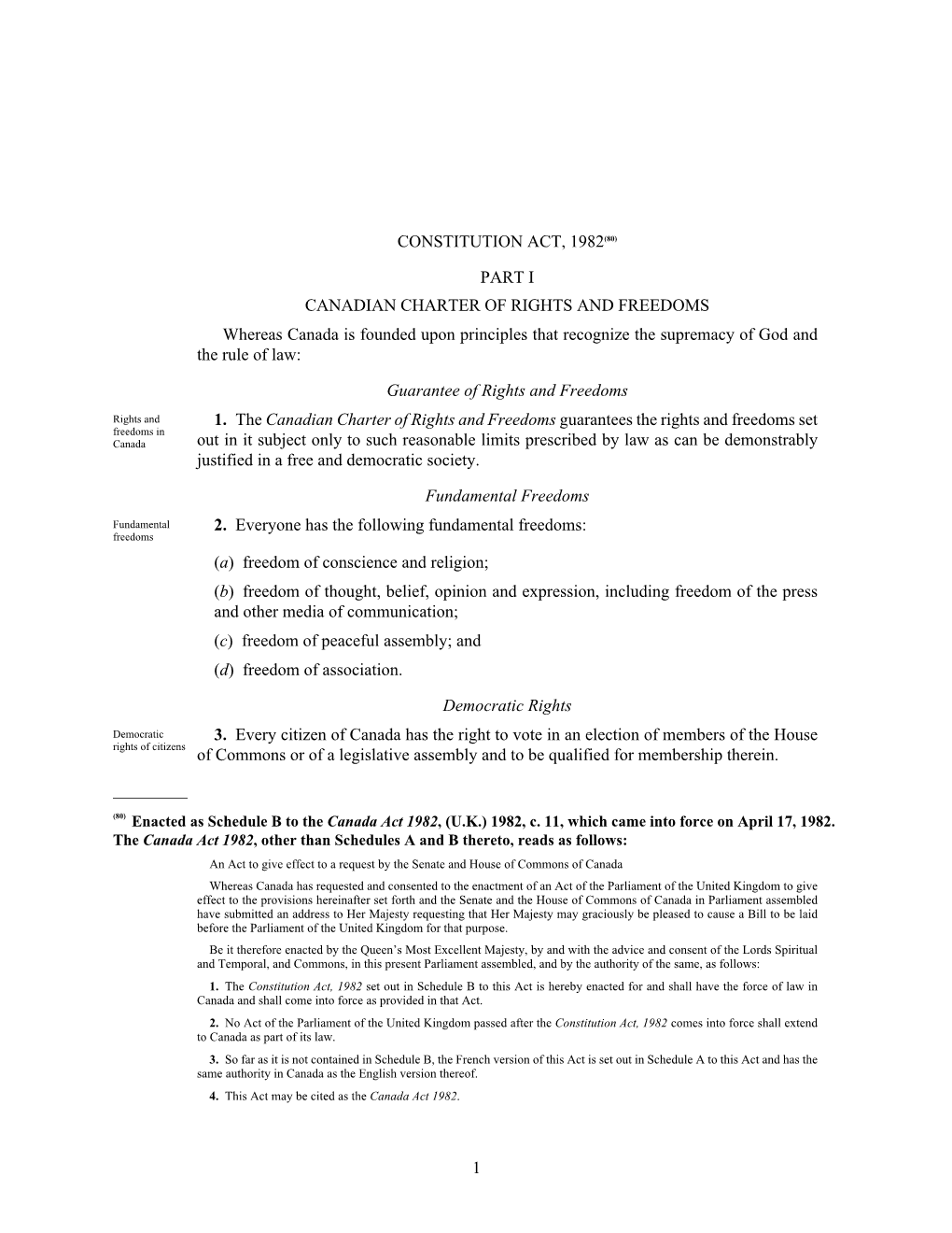 CANADIAN CHARTER of RIGHTS and FREEDOMS Whereas Canada Is Founded Upon Principles That Recognize the Supremacy of God and the Rule of Law