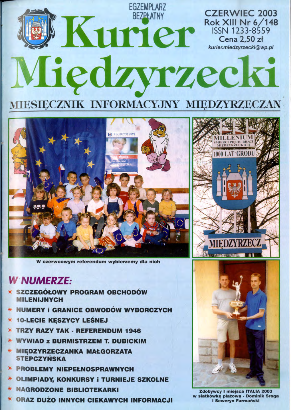CZERWIEC 2003 Rok XIII Nr 6/148 ISSN 1233-8559 Cena 2,50 Zł Er Kurier.Miedzyrzecki@Wp.Pl E Ę