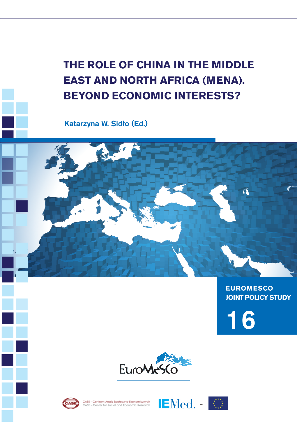 The Role of China in the Middle East and North Africa (Mena). Beyond Economic Interests?