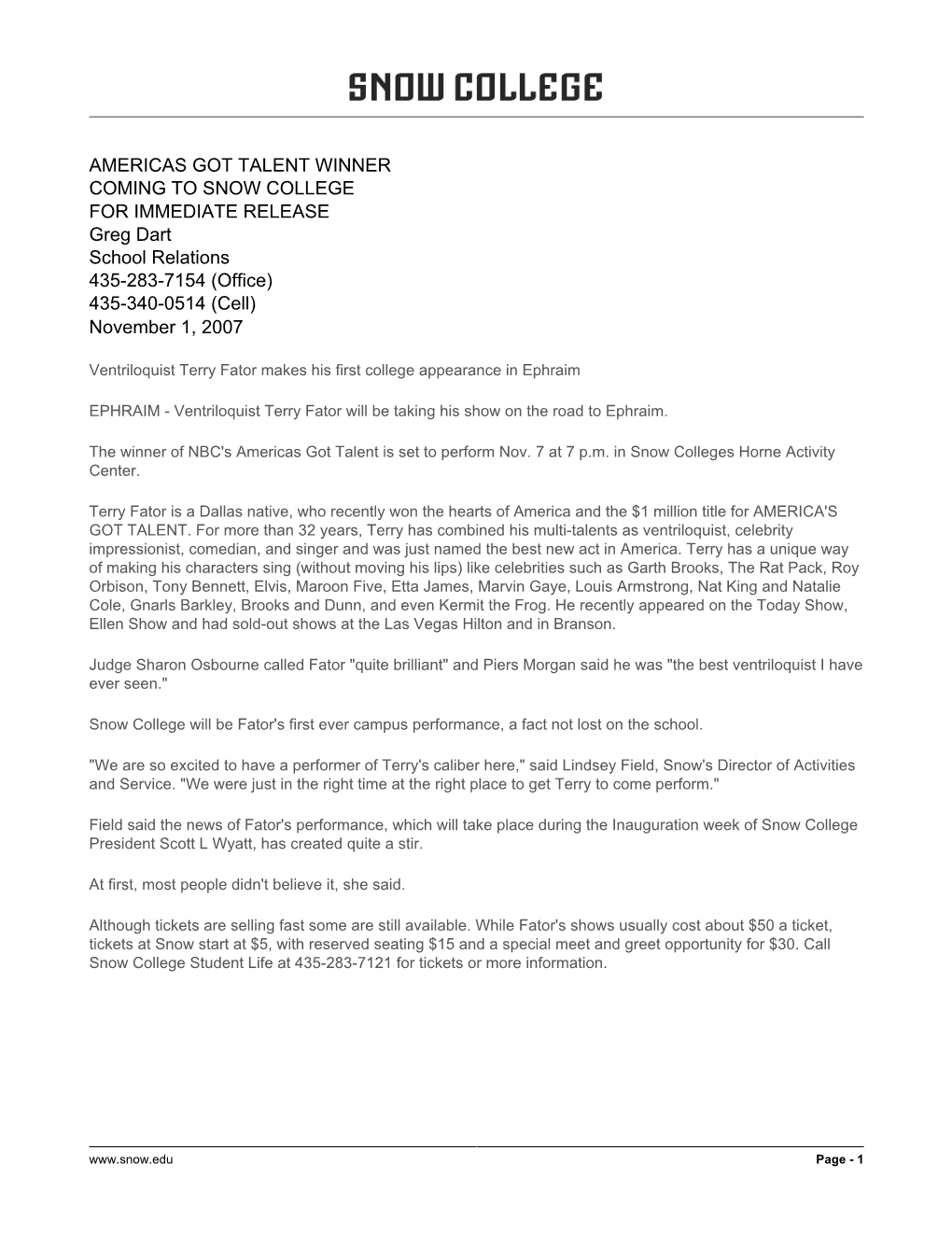 AMERICAS GOT TALENT WINNER COMING to SNOW COLLEGE for IMMEDIATE RELEASE Greg Dart School Relations 435-283-7154 (Office) 435-340-0514 (Cell) November 1, 2007