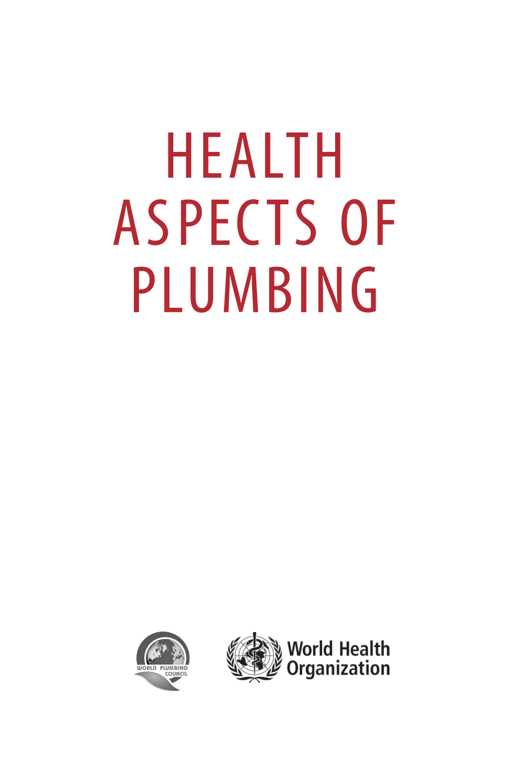 HEALTH ASPECTS of PLUMBING WHO Library Cataloguing-In-Publication Data Health Aspects of Plumbing